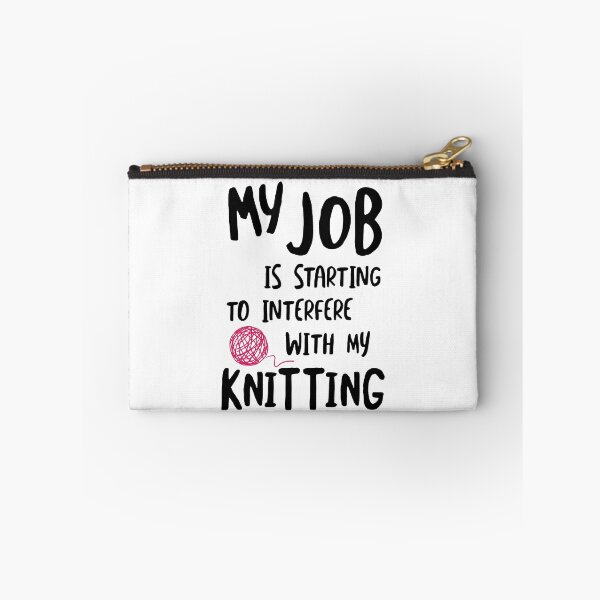 Item preview, My Job is Starting to Interfere with My Knitting designed and sold by whyitsme.