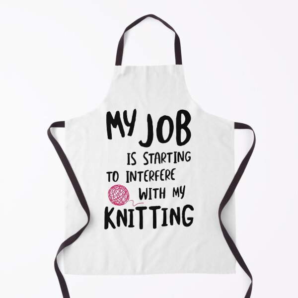 Item preview, My Job is Starting to Interfere with My Knitting designed and sold by whyitsme.