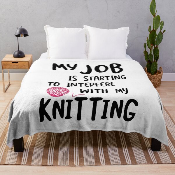 Item preview, My Job is Starting to Interfere with My Knitting designed and sold by whyitsme.