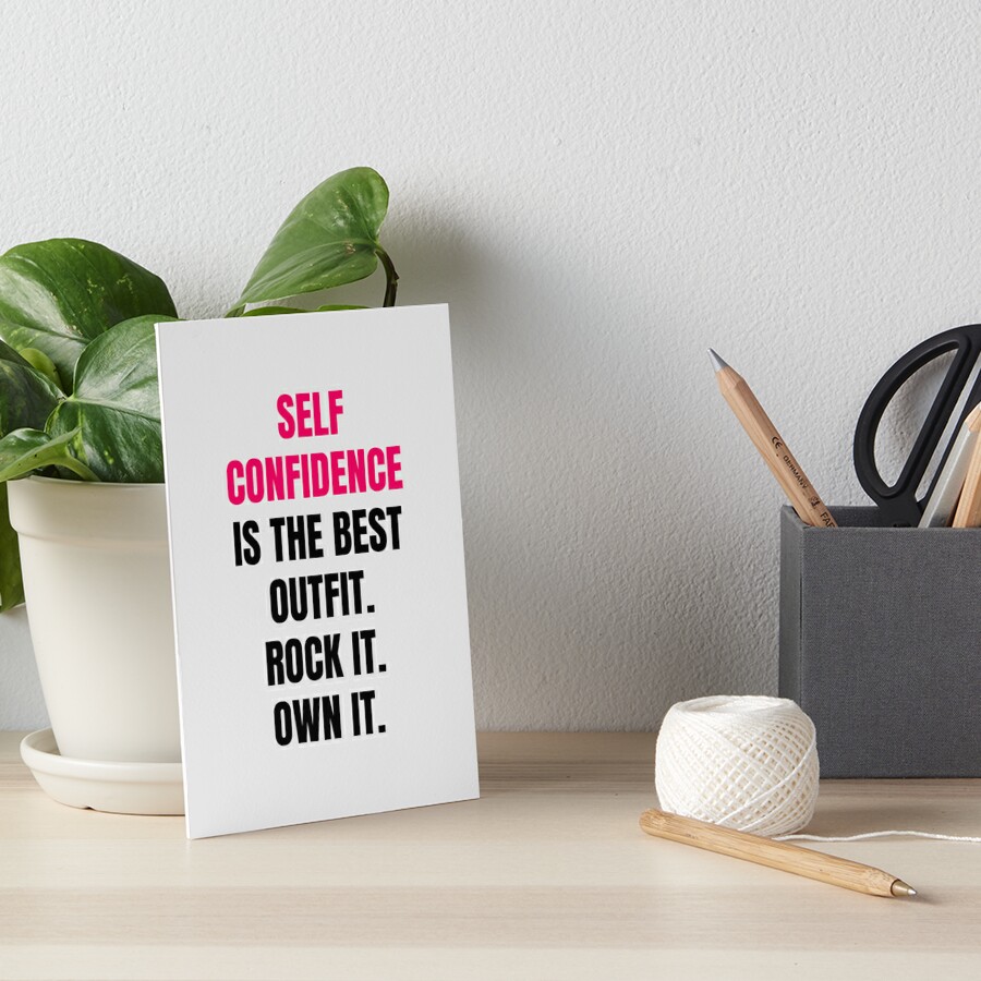 Self Confidence Quotes - Rock It Own It" Art Board Print for Sale by  Red33Bubble44 | Redbubble