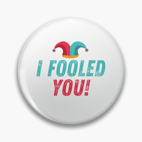 Item preview, I Fooled You! designed and sold by wapix.