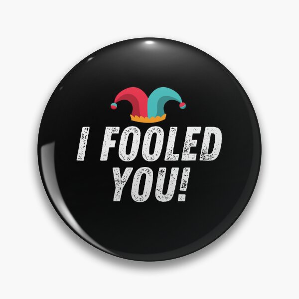 Item preview, I Fooled You! designed and sold by wapix.