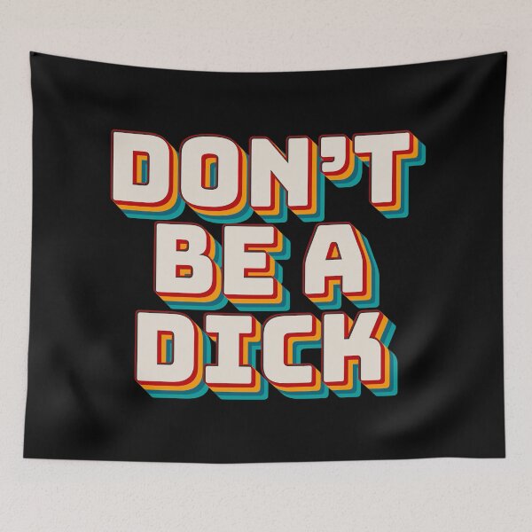 Item preview, Don't Be A Dick designed and sold by Texterns.