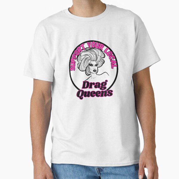Item preview, Support Your Local Drag Queens designed and sold by Kary Pearson.