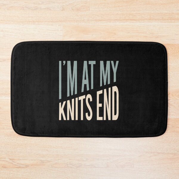 Item preview, Knitting Pun I'm at My Knits End designed and sold by whyitsme.
