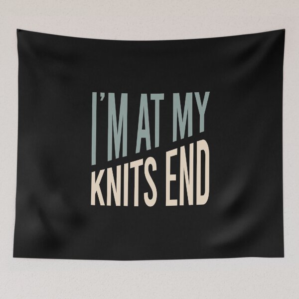 Item preview, Knitting Pun I'm at My Knits End designed and sold by whyitsme.