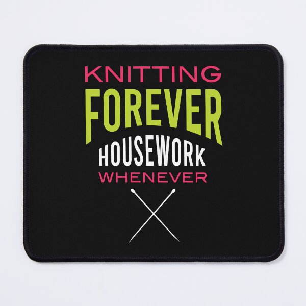 Item preview, Funny Knitting Forever Housework Whenever designed and sold by whyitsme.