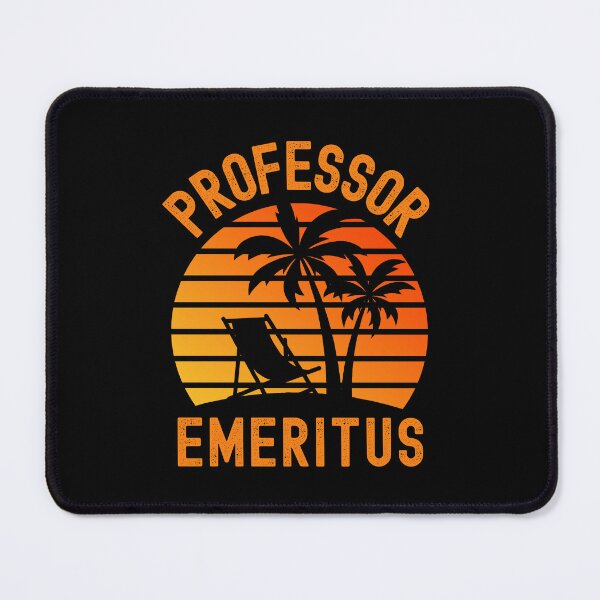 Item preview, Professor Emeritus - Retired Professor, Professor Retirement, Professor Emerita, Professor Off Duty, Emeritus Professor, Emerita Professor, Retired College Professor designed and sold by jadedscientist.