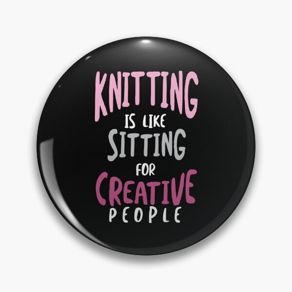 Item preview, Knitting is Like Sitting for Creative People designed and sold by whyitsme.