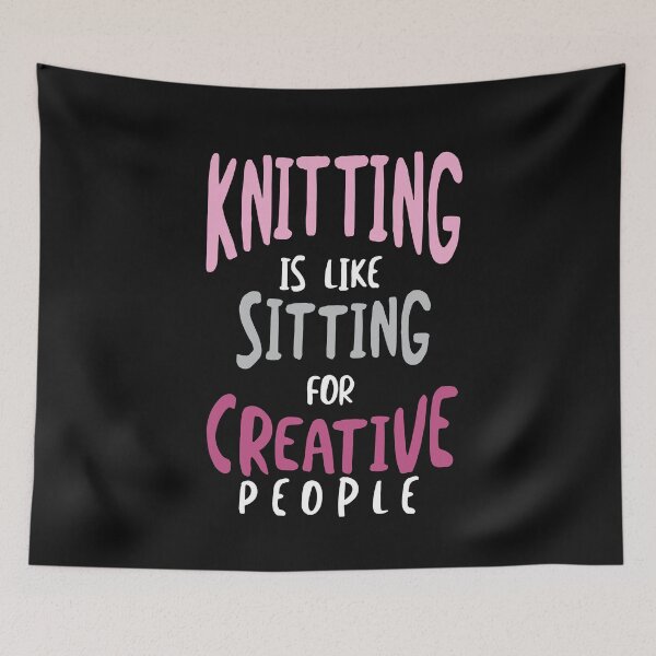 Item preview, Knitting is Like Sitting for Creative People designed and sold by whyitsme.
