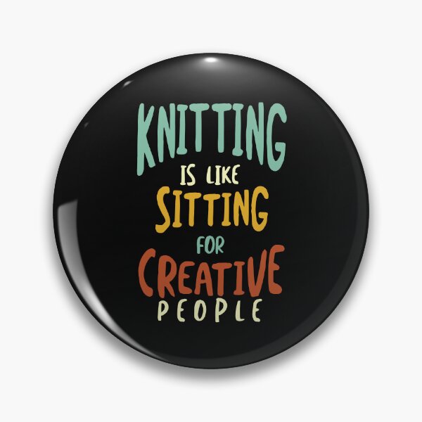 Item preview, Funny Knitting is Like Sitting for Creative People designed and sold by whyitsme.