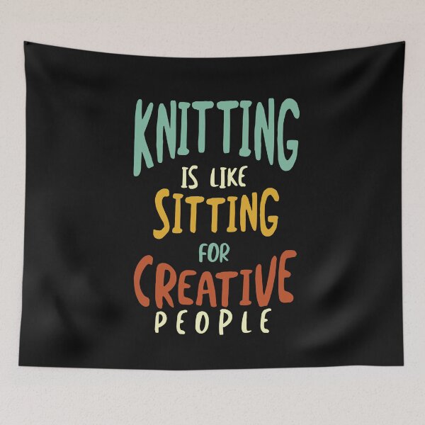 Item preview, Funny Knitting is Like Sitting for Creative People designed and sold by whyitsme.