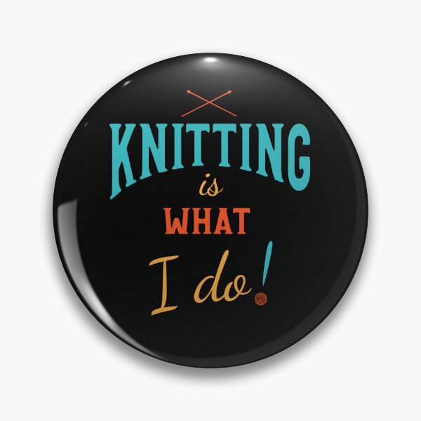 Item preview, Knitting is What I Do designed and sold by whyitsme.