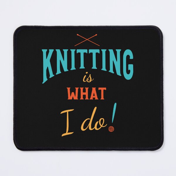 Item preview, Knitting is What I Do designed and sold by whyitsme.