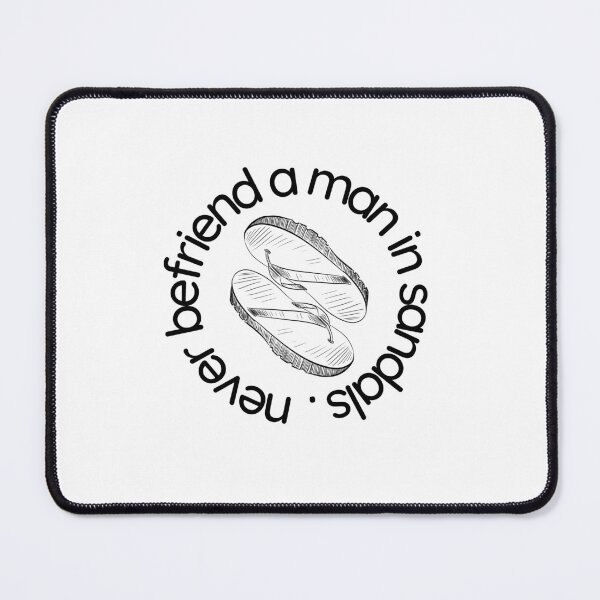 Item preview, TOH Never Befriend A Man In Sandals designed and sold by suavespacenoid.