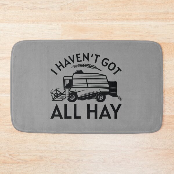 Item preview, I Haven’t Got All Hay10 designed and sold by rn65astman.