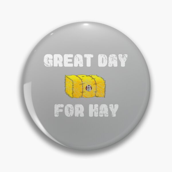 Item preview, Great day for hay   designed and sold by oitroioi55.