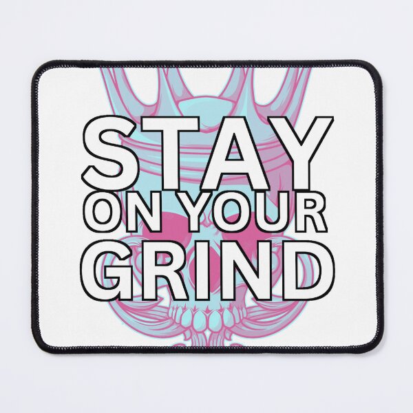 Item preview, Stay on your Grind designed and sold by XconGavin.
