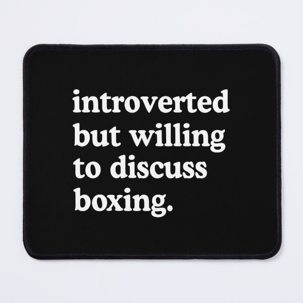 Item preview, Introverted But Willing To Discuss Boxing Boxing Lover Humor designed and sold by allysmar.
