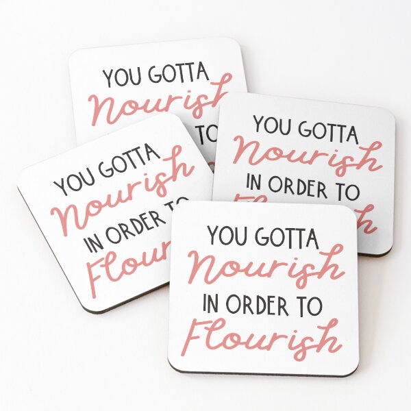 Item preview, You Gotta Nourish In Order To Flourish designed and sold by wildflowerjam.