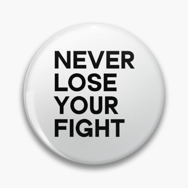 Item preview, Never Lose Your Fight designed and sold by thilinank.