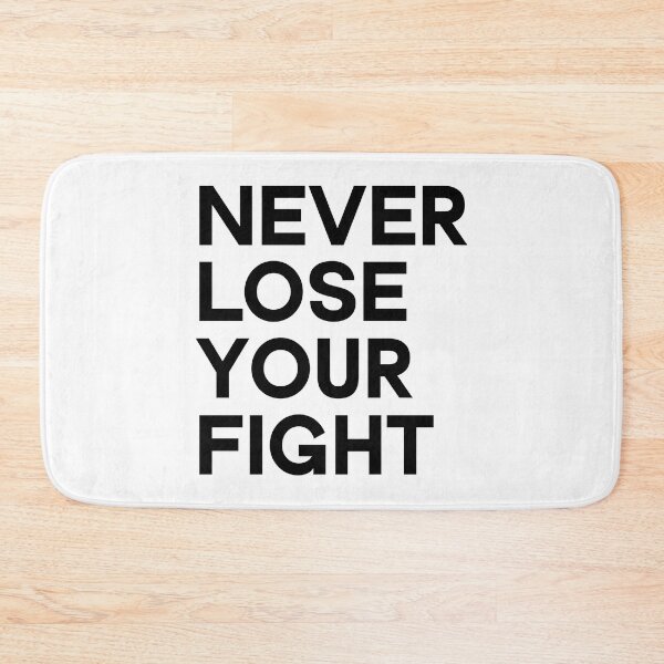 Item preview, Never Lose Your Fight designed and sold by thilinank.