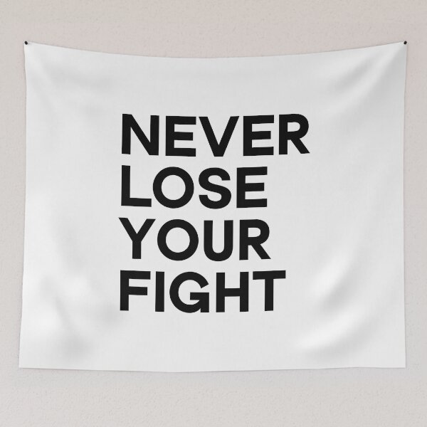 Item preview, Never Lose Your Fight designed and sold by thilinank.