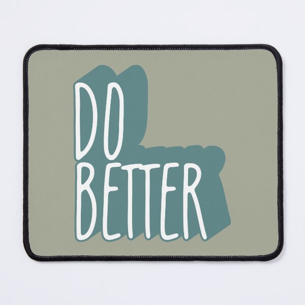 Item preview, Do Better designed and sold by Hatitudeology.