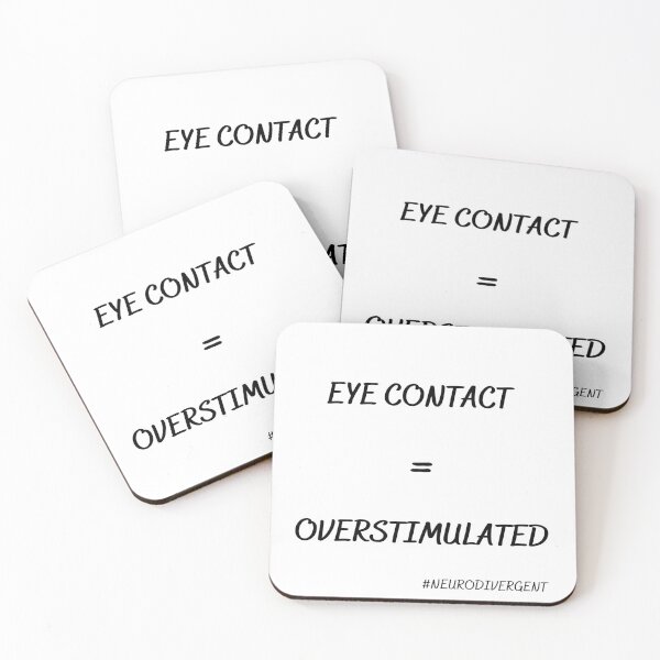 Item preview, Eye Contact = Overstimulated  (blk lettering) designed and sold by NeuroSpicyGoth.