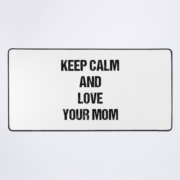 Item preview, Keep Calm and Love Your Mom Text Based Design designed and sold by CGSGraphics.