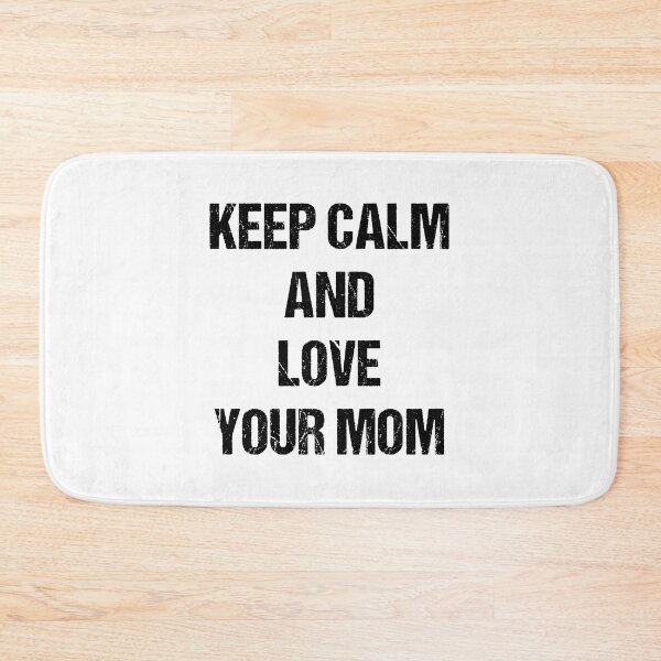 Item preview, Keep Calm and Love Your Mom Text Based Design designed and sold by CGSGraphics.