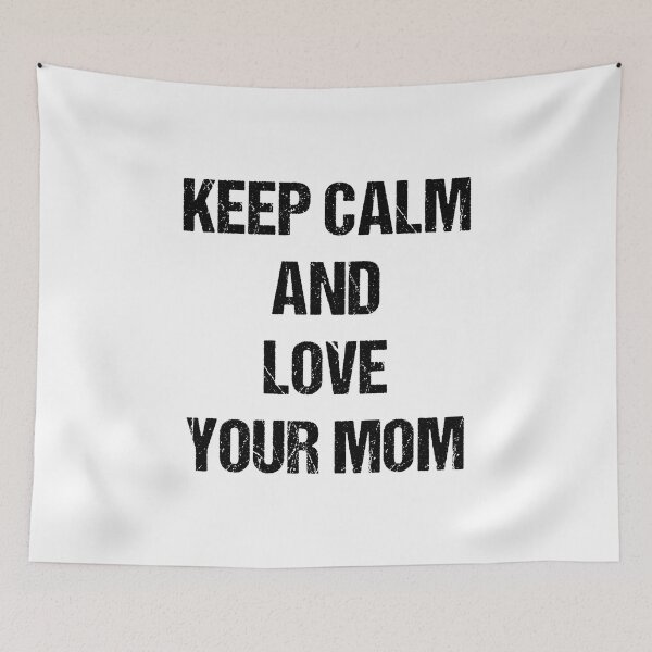 Item preview, Keep Calm and Love Your Mom Text Based Design designed and sold by CGSGraphics.