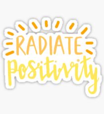 radiate positivity Sticker