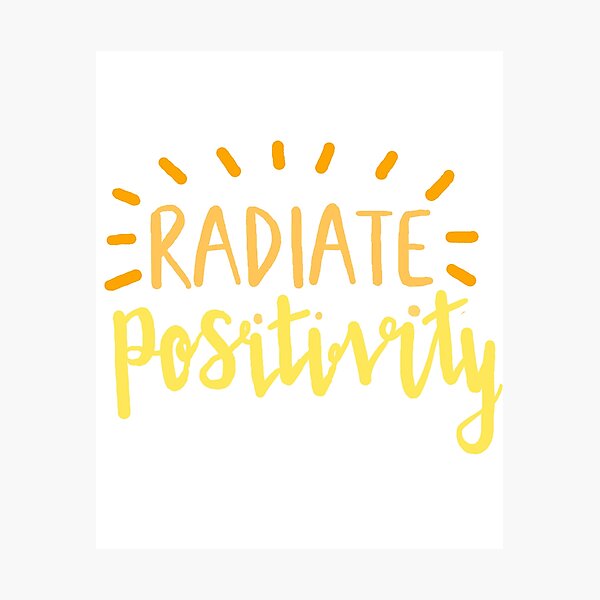 radiate positivity Photographic Print