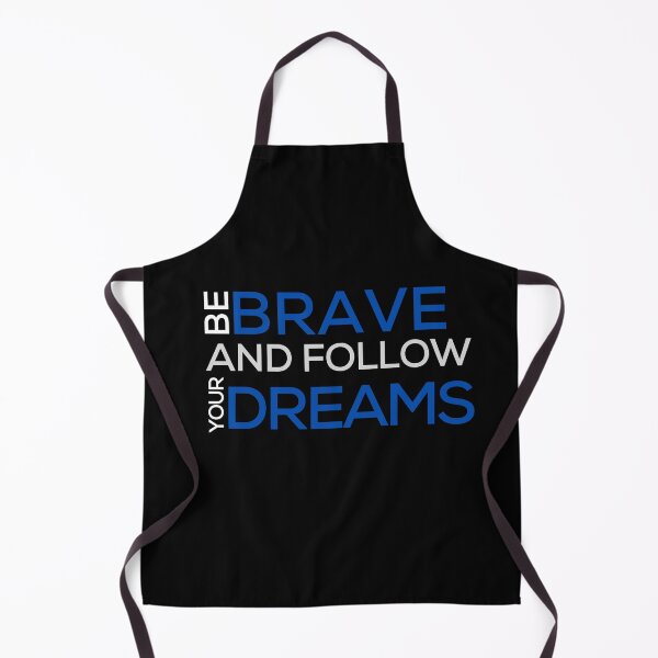 Item preview, Be brave and follow your dreams designed and sold by NexCreation.