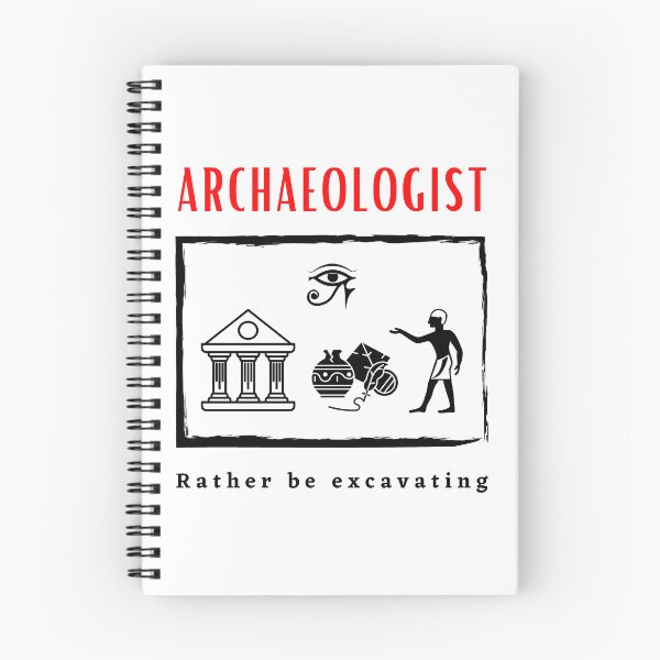 Item preview, Archaeologist Rather be Excavating funny motivational design designed and sold by DigitalMagShop.