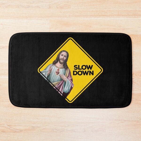 Item preview, Jesus Slow Down Sign Meme designed and sold by PhilonaWills.