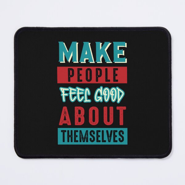 Item preview, Make People Feel Good About Themselves designed and sold by Design Quill Studio.