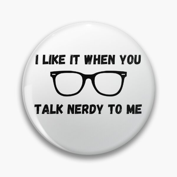 Item preview, "I Like It When You Talk Nerdy To Me" Geeky Love Design designed and sold by DigitalByEb.