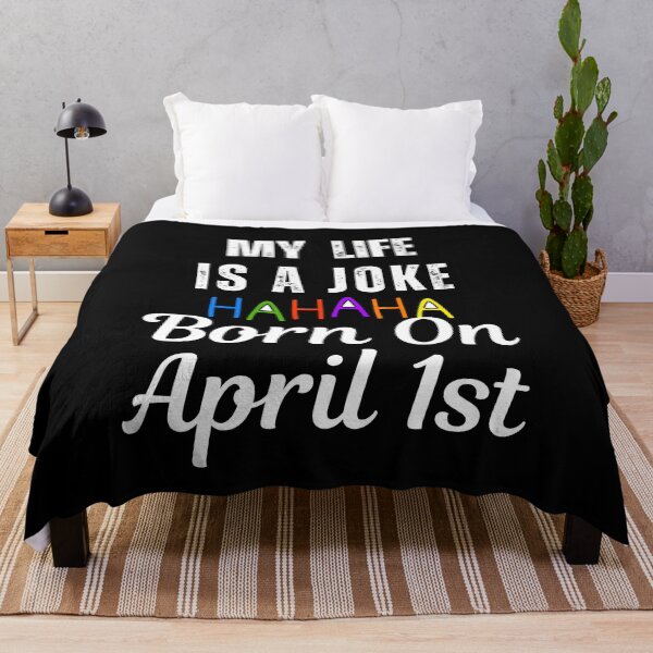 Item preview, My life is a Joke ,Born on April 1st April Fools Day designed and sold by blakfrog.