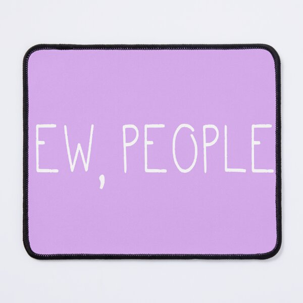 Item preview, Ew People designed and sold by AI Creations ⭐⭐⭐⭐⭐.