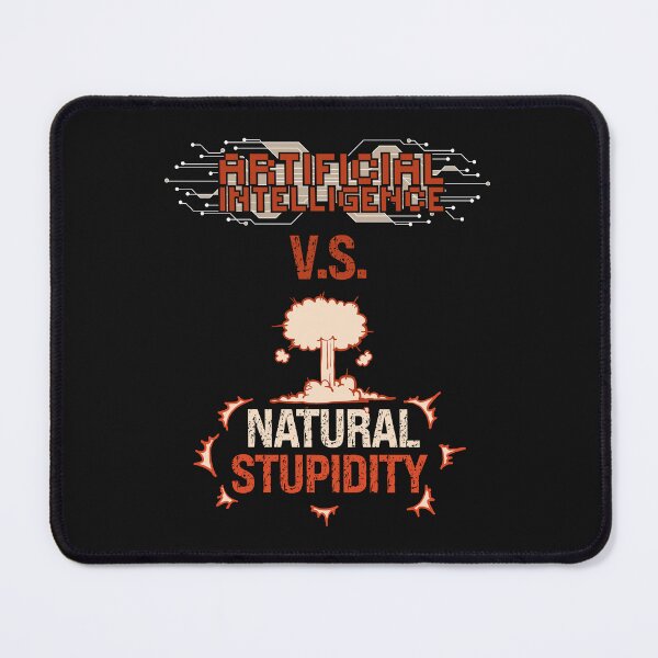 Item preview, Artificial Intelligence vs natural stupidity Sarcastic Funny Quote for geek designed and sold by HomeCoquette.