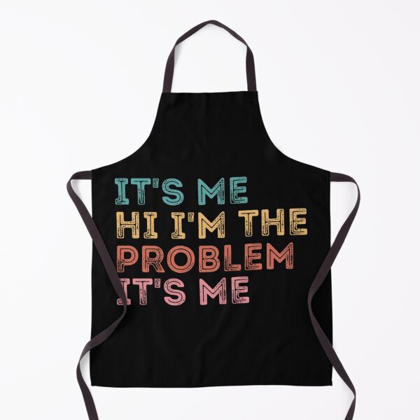 Item preview, Its Me Hi Im The Problem designed and sold by Anna Turner.
