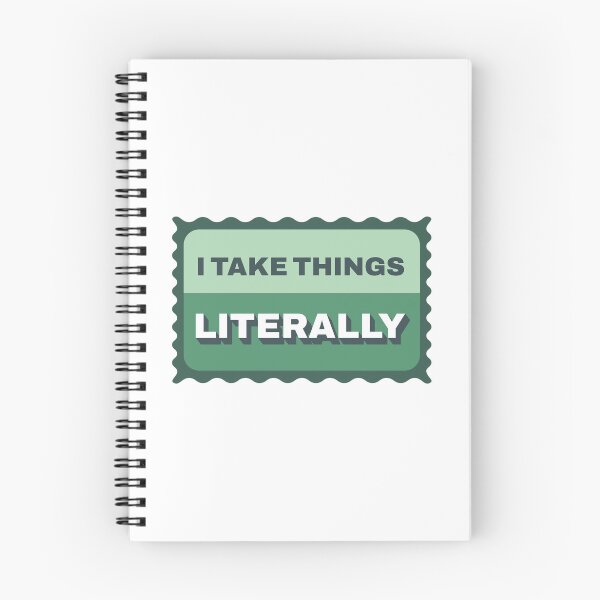 Item preview, I take things literally designed and sold by TheChicktopus.