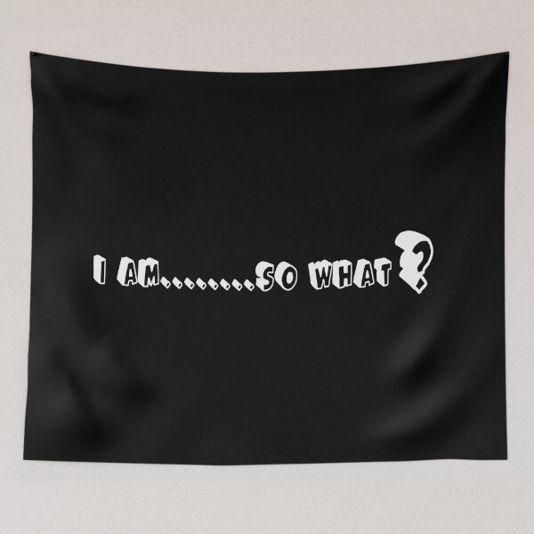 Item preview, I am........so what??? Cute T Shirt Graphic Tops designed and sold by larbi01.