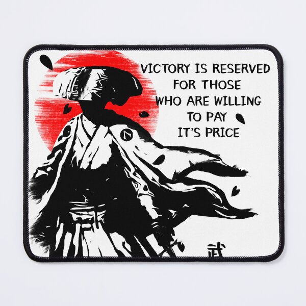 Item preview, Epic Samurai Quote I (victory is reserved for those who are willing to pay it's price) designed and sold by NawbuSmart.
