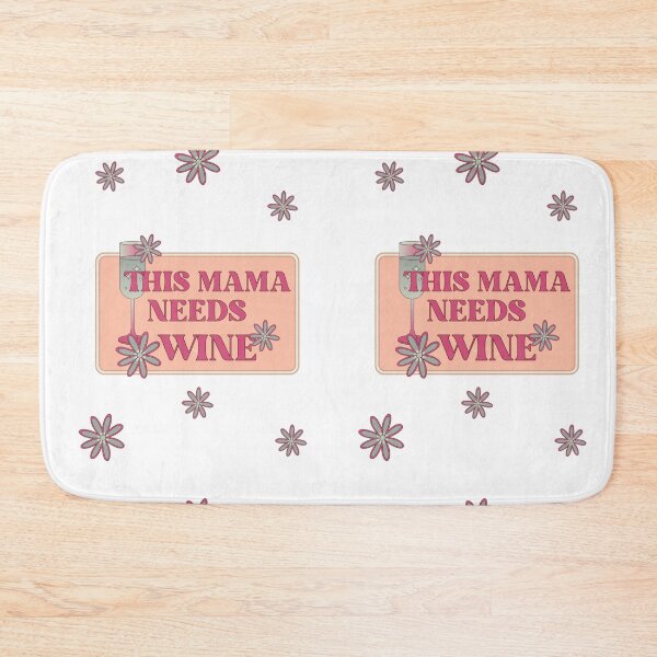 Item preview, this mama needs wine -mamas wine designed and sold by -justb-.