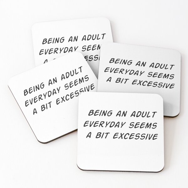 Item preview, Being an Adult Everyday Seems a Bit Excessive designed and sold by WakeNBake-Tees.