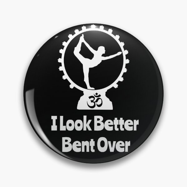 Item preview, 'I look better bent over' Yoga Quotes - Chill and Happy Collection designed and sold by Ridiculam Toga.