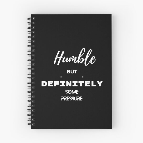 Item preview, Humble But Definitely Some Pressure designed and sold by Marting0.